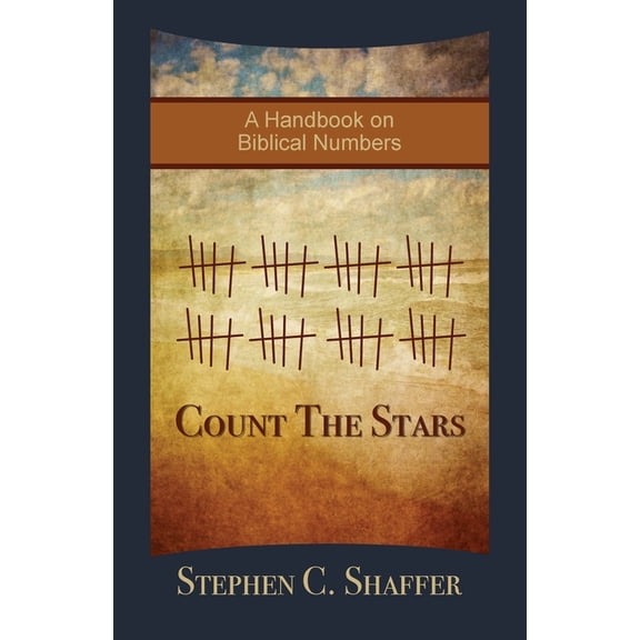 Count the Stars: A Handbook on Biblical Numbers, (Paperback)
