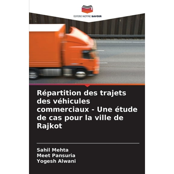 Répartition des trajets des véhicules commerciaux - Une étude de cas pour la ville de Rajkot, (Paperback)