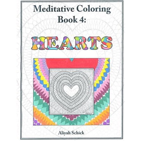 Pre-Owned Hearts: Meditative Coloring Book 4: Adult Coloring for relaxation, stress reduction, meditation, spiritual connection, prayer, centering, healing, and coming into your deep true self; for ages 9-109.