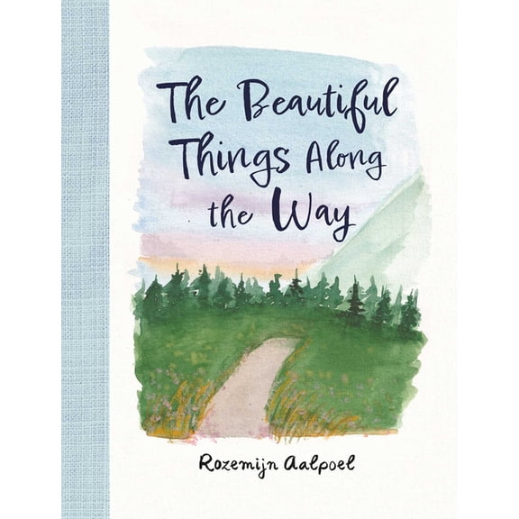 The Beautiful Things Along the Way, (Hardcover)