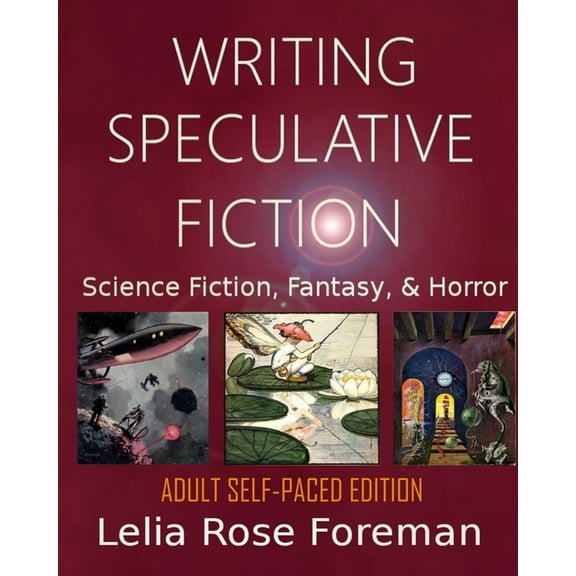 Writing Speculative Fiction: Science Fiction, Fantasy, and Horror: Self-Paced Adult Edition (Paperback)