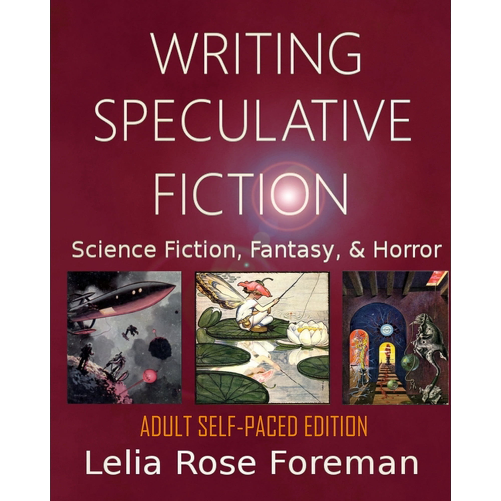 Writing Speculative Fiction: Science Fiction Fantasy and Horror: Self-Paced Adult Edition (Paperback)
