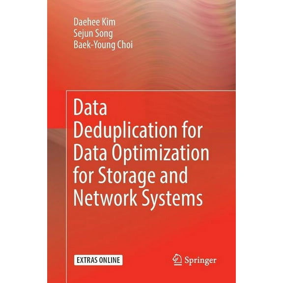 Data Deduplication for Data Optimization for Storage and Network Systems, (Paperback)