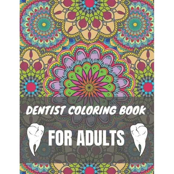 Dentist Coloring Book For Adults: A Funny Dentist Gifts For Office (Paperback)