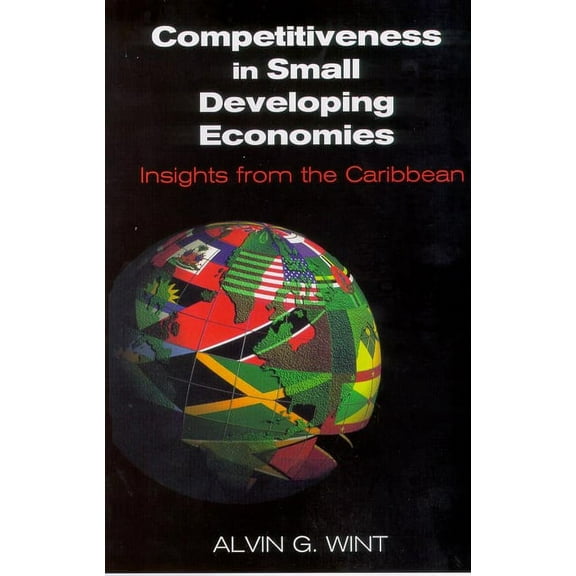 Competitiveness in Small Developing Economies: Insights from the Caribbean, (Paperback)