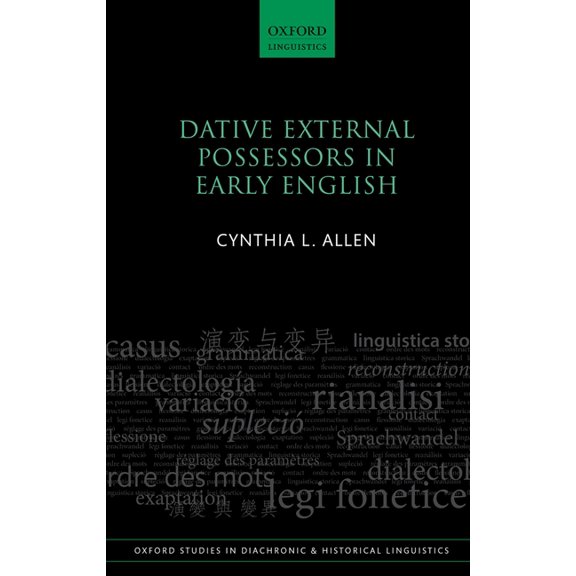 Oxford Studies in Diachronic and Histori Dative External Possessors in Early English, (Hardcover)