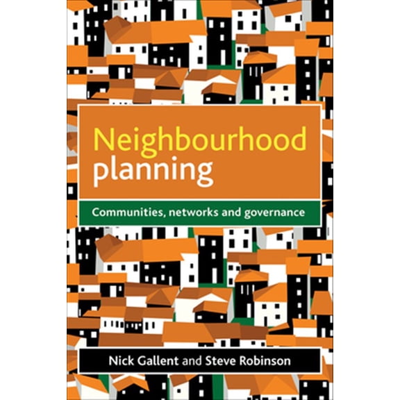 Pre-Owned Neighbourhood Planning : Communities, Networks and Governance (Paperback)