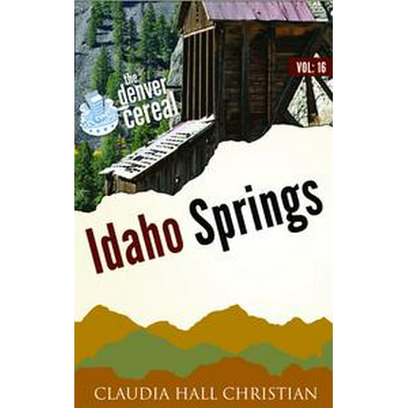 Idaho Springs, Denver Cereal V16 - eBook