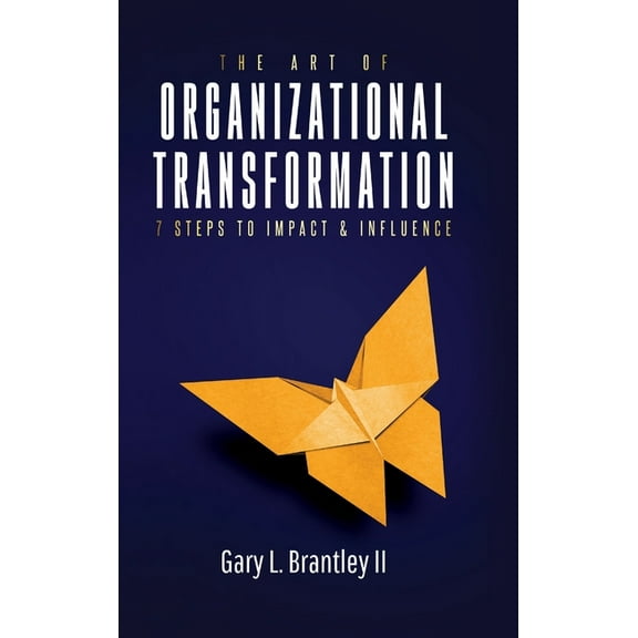 The Art Of Organizational Transformation, (Hardcover)
