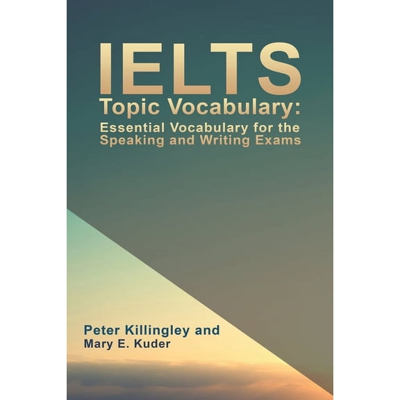 IELTS Topic Vocabulary: Essential Vocabulary for the Speaking and Writing Exams (Paperback)