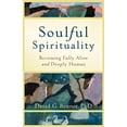 thumbnail image 2 of Soulful Spirituality: Becoming Fully Alive and Deeply Human, 2 of 3