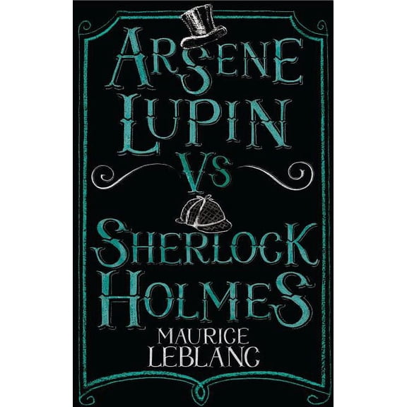 Alma Junior Classics ArsÃ¨ne Lupin Vs Sherlock Holmes, (Paperback)