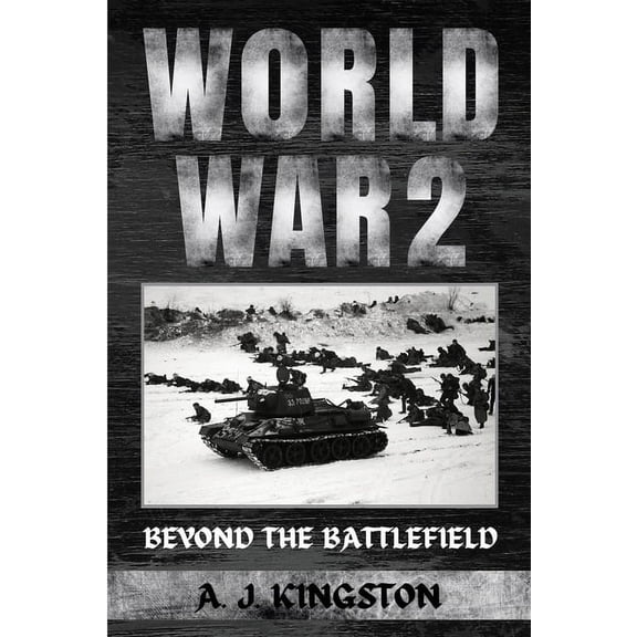World War II: Beyond The Battlefield, (Paperback)