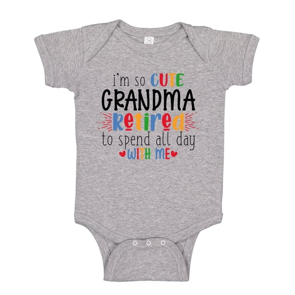 I'm So Cute Grandma Retired To Spend All Day With Me Baby Bodysuit One Piece NB Athletic Heather
