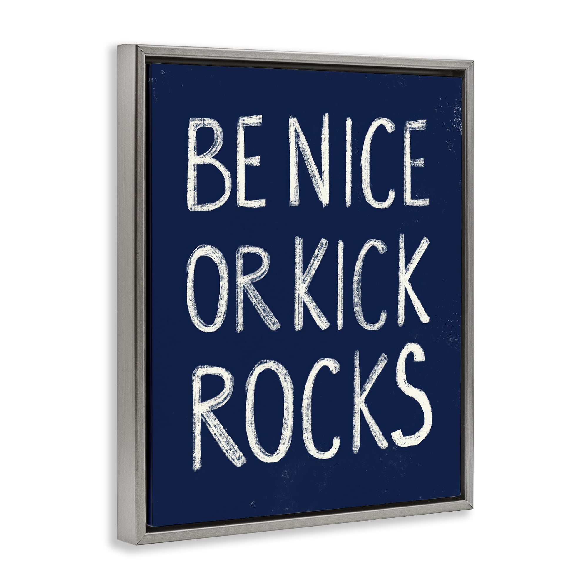 Stupell Industries Be Nice or Kick Rocks Text & Numbers Painting Gray Floater Framed Canvas Art Print Wall Art, 25 x 31