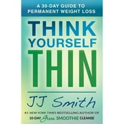 Pre-Owned Think Yourself Thin: A 30-Day Guide to Permanent Weight Loss (Paperback 9781501177132) by Jj Smith
