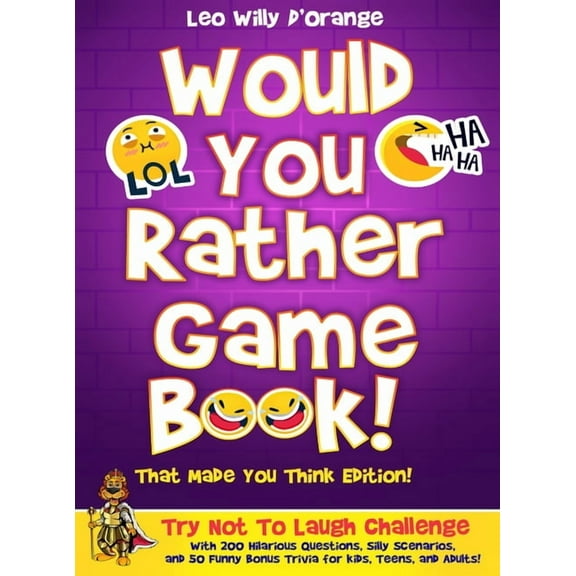 Would You Rather Game Book! That Made You Think Edition!: Try Not To Laugh Challenge with 200 Hilarious Questions, Silly, (Hardcover)