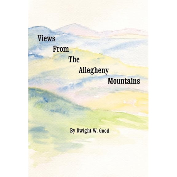 Views from the Allegheny Mountains, (Hardcover)