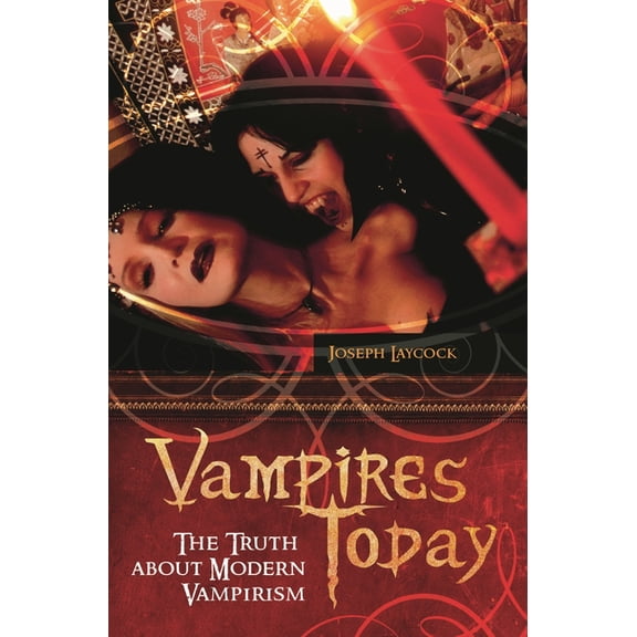 Vampires Today: The Truth about Modern Vampirism, (Hardcover)
