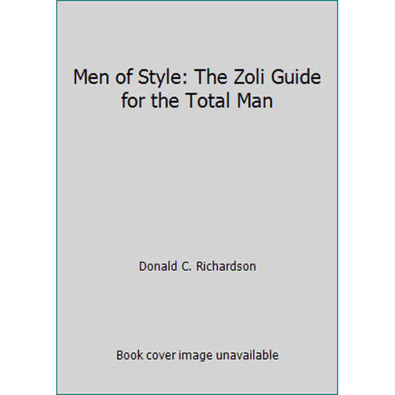 Pre-Owned Men of Style: The Zoli Guide for the Total Man (Hardcover) 0679412115 9780679412113
