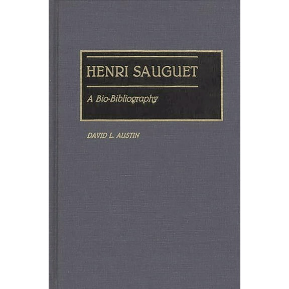 Bio-Bibliographies in Music Henri Sauguet: A Bio-Bibliography, Book 39, (Hardcover)