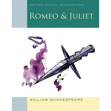 Romeo and Juliet : Oxford School Shakespeare