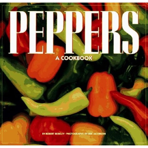 Pre-Owned Peppers: A Cookbook (Paperback) 0671745980 9780671745981