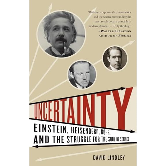Pre-Owned Uncertainty: Einstein, Heisenberg, Bohr, and the Struggle for the Soul of Science (Paperback) 1400079969 9781400079964