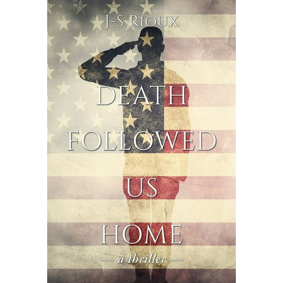 Death Followed Us Home: a thriller, (Paperback)