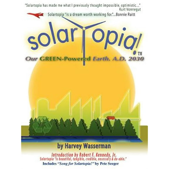Solartopia! Our Green-Powered Earth, A.D. 2030 Paperback