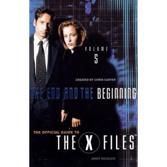 Pre-Owned The End and the Beginning (The Official Guide to the X-Files, Vol. 5) (Paperback) 0061075957 9780061075957