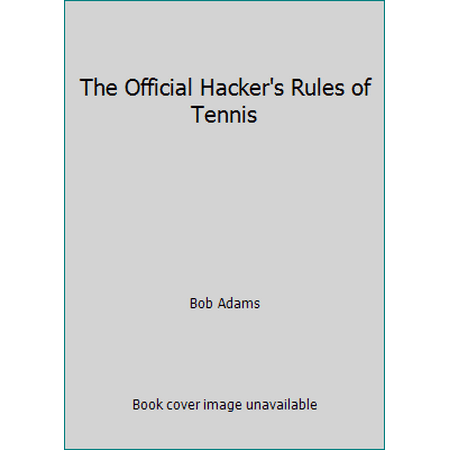 The Official Hacker's Rules of Tennis [Paperback - Used]
