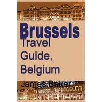Brussels Travel Guide, Belgium, (Paperback)