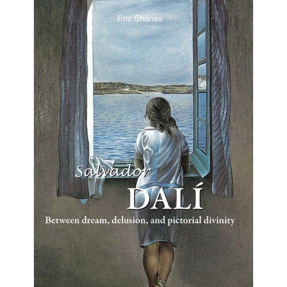 Salvador DalÃÂ: Between dream, delusion, and pictorial divinity, (Hardcover)
