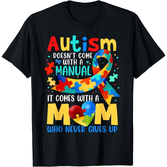 Autism Mom Doesn't Come With A Manual Women Autism Awarenes T-Shirt