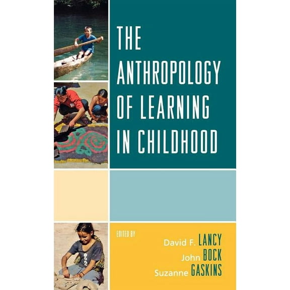 The Anthropology of Learning in Childhood, (Hardcover)