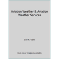 thumbnail image 1 of Pre-Owned Aviation Weather & Aviation Weather Services (Paperback) 0917539397 9780917539398, 1 of 1