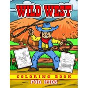 Wild West Coloring Book for Kids: Childrens Cowboy Theme Western Coloring Pages for Boys and Girls Ages 4-8 Rodeo, Horse, (Paperback)