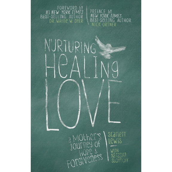 Nurturing Healing Love : A Mother's Journey of Hope and Forgiveness (Paperback)