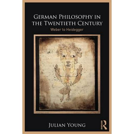 German Philosophy in the Twentieth Century : Weber to (Best German Novels Of The Twentieth Century)