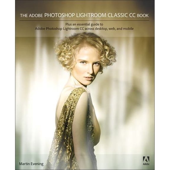 Pre-Owned The Adobe Photoshop Lightroom Classic CC Book Paperback