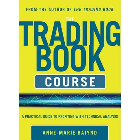 The Trading Book Course: A Practical Guide to Profiting with Technical Analysis -