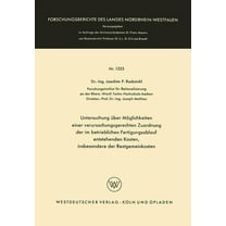 Forschungsberichte Des Wirtschafts- Und Untersuchung Ãber MÃ¶glichkeiten Einer Verursachungsgerechten Zuordnung Der Im Betrieblichen Fertigungsablauf Entstehende, Book 1233, (Paperback)