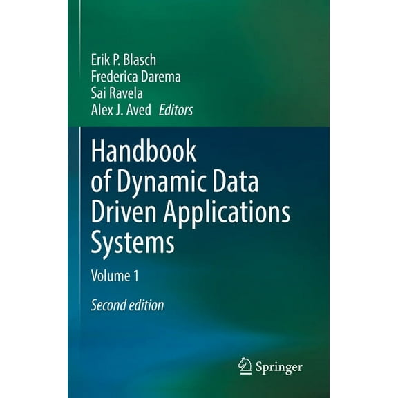 Handbook of Dynamic Data Driven Applications Systems: Volume 1, (Paperback)