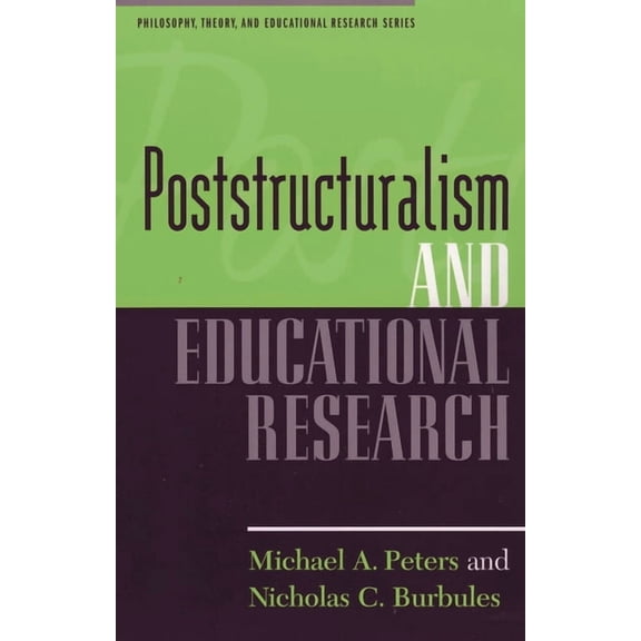 Philosophy, Theory, and Educational Rese Poststructuralism and Educational Research, (Paperback)