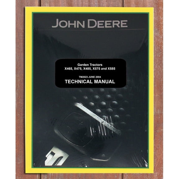 John Deere X465 X475 X485 X575 X585 Lawn Tractor   Service Manual - Part Number # TM2023
