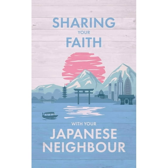 Sharing Your Faith with Your Japanese Neighbour, (Paperback)