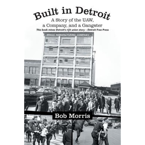 Pre-Owned Built in Detroit: A Story of the UAW, a Company, and a Gangster (Paperback)
