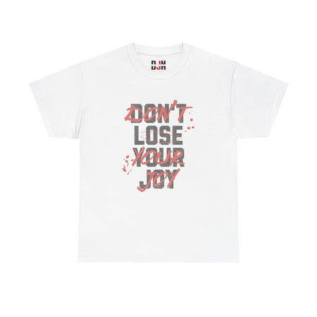 DJH Apparel | Don t Lose Your Joy Inspirational Unisex T-shirt