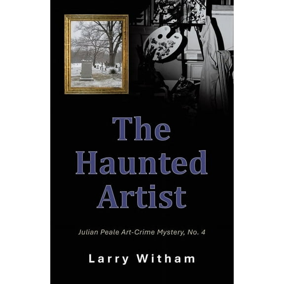 The Haunted Artist: Julian Peale Art-Crime Mystery, No. 4, (Paperback)